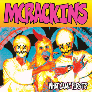 McRackins – What Came First?