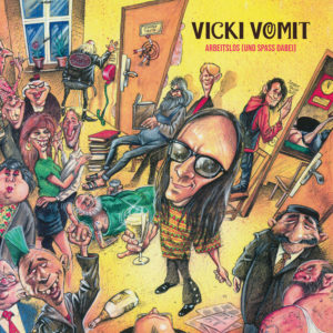 Vicki Vomit - Arbeitslos Und Spass Dabei