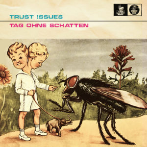 Trust Issues / Tag Ohne Schatten - Split