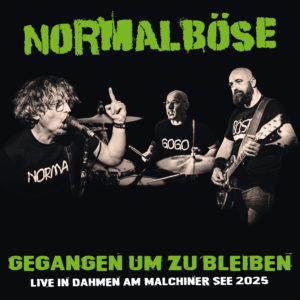 Normalböse - Gegangen um zu bleiben (Live in Dahmen am Malchiner See 2025)