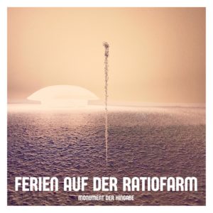 Ferien auf der Ratiofarm - Monument der Hingabe