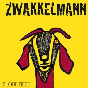 Zwakkelmann – Blöde Ziege