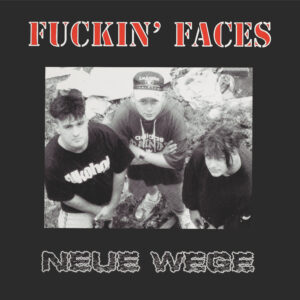 Fuckin' Faces – Neue Wege