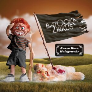 Bazooka Zirkus – Kurze Hose, Holzgewehr